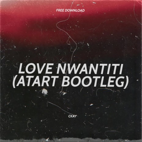 Love Nwantiti (Atart Bootleg) cover art