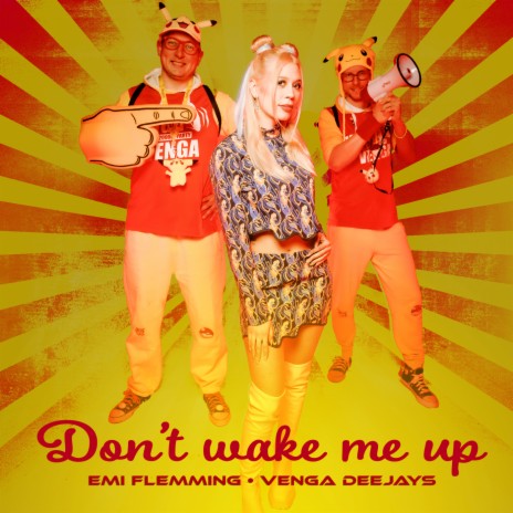 Don't Wake Me Up ft. Venga Deejays