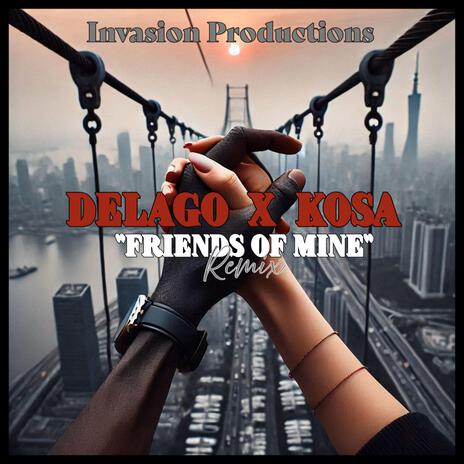 Friends Of Mine 'Remix' ft. Kosa cover art