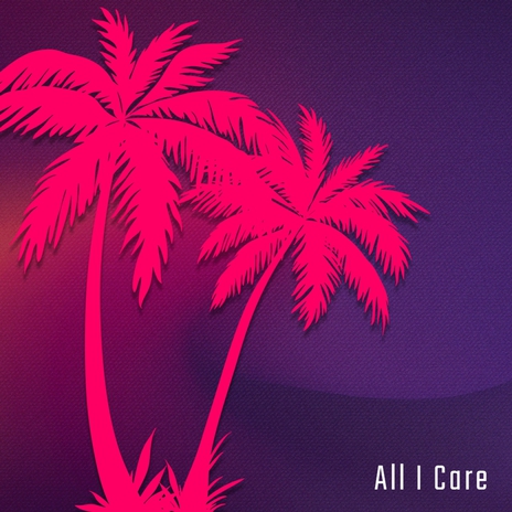 All I Care ft. Aviga cover art