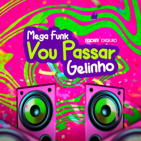 Mega Vou Passar Gelinho ft. DIQUIO cover art