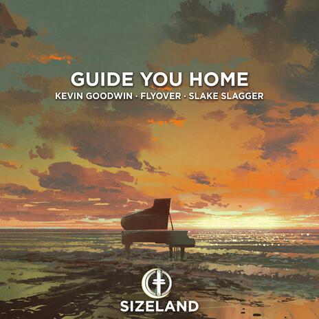 Guide You Home ft. FLYOVER & Slake Slagger