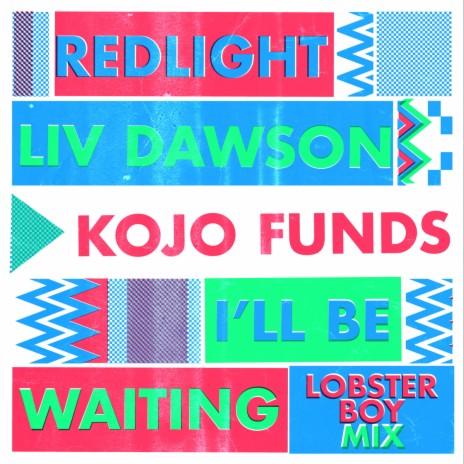 I'll Be Waiting (Lobster Boy Mix) ft. Liv Dawson & Kojo Funds cover art