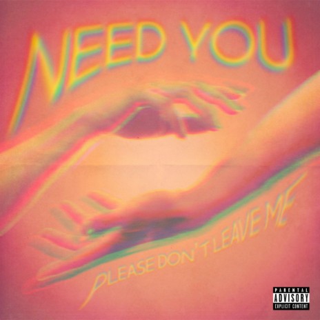 Need You (Please Don't Leave Me) ft. Alexandra cover art