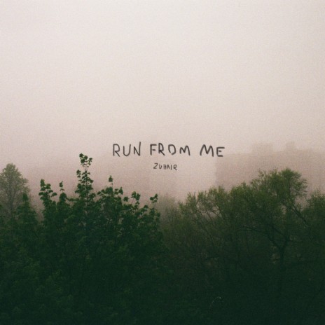 Run from Me