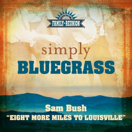 Eight More Miles To Louisville (Simply Bluegrass) cover art