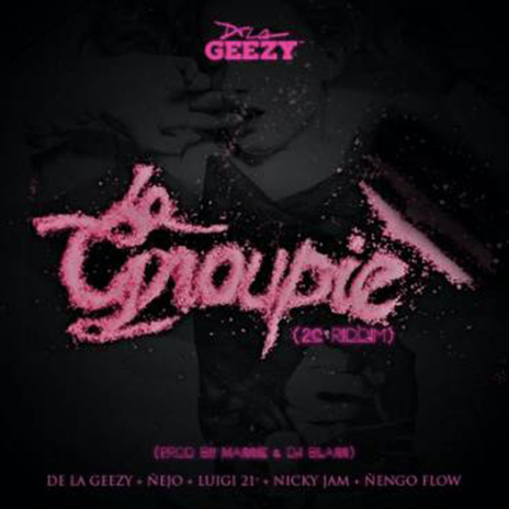 La Groupie [feat. De La Ghetto & Luigi 21 Plus & Ñengo Flow & Nicky Jam] cover art