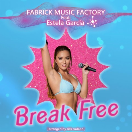 BREAK FREE (Radio Edit) ft. ESTELA GARCIA