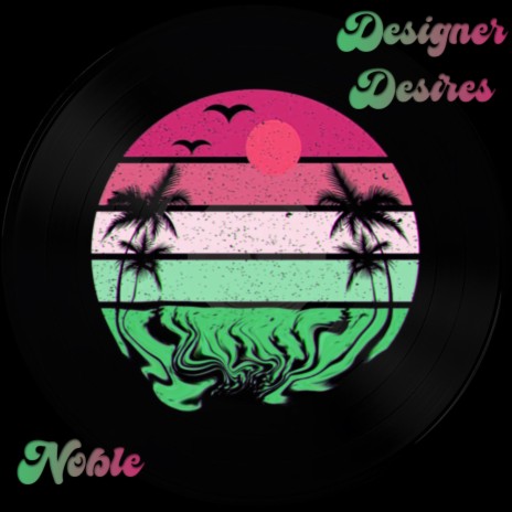 Designer Desires ft. Noble cover art
