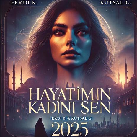 HAYATIMIN KADINI SEN 2025 ft. Kutsal G. cover art