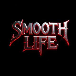 SMOOTH LIFE