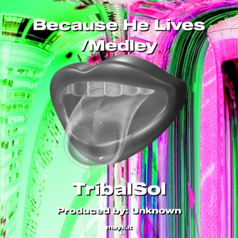 Because He Lives /Medley