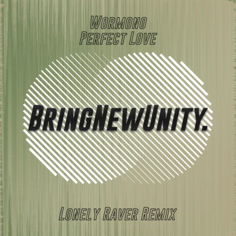Perfect Love (Lonely Raver Extended Mix) ft. Lonely Raver