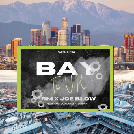 Bay to U.K ft. Joe Blow, Lash Money AJ & Grinch cover art