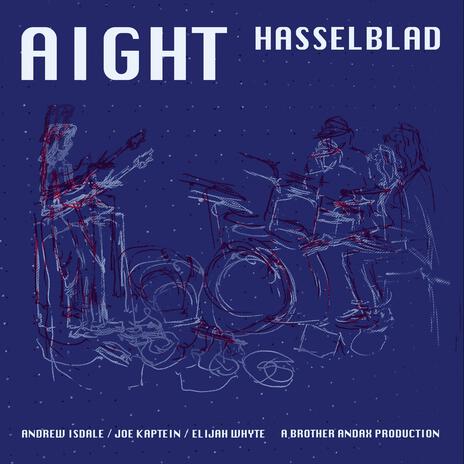 Hasselblad ft. Andrew Isdale, Joe Kaptein & Elijah Whyte cover art