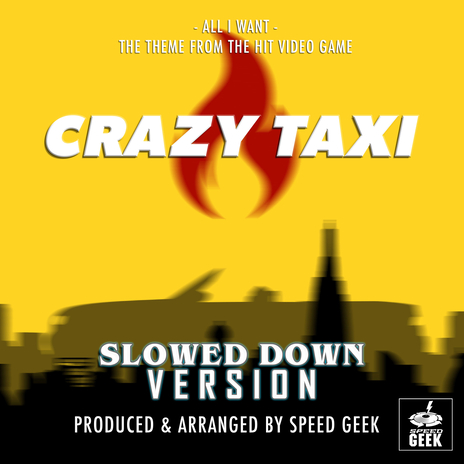 All I Want (From Crazy Taxi) (Slowed Down Version) cover art
