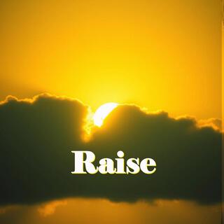 Raise