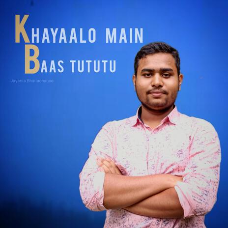Khayaalo Main Baas TuTuTu