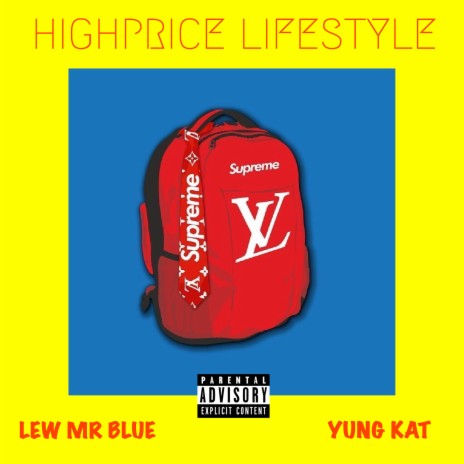 HighPrice Lifestyle ft. Yung Kat