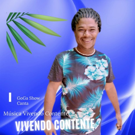 Vivendo Contente _01 ft. Luiz Carlos GoGa Show & GoGa Show Canta