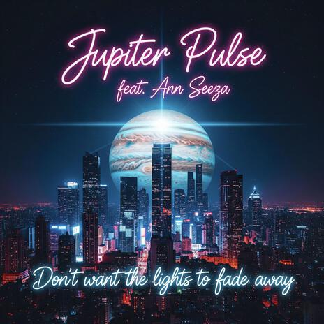 Don’t Want The Lights To Fade Away ft. Ann Seeza cover art