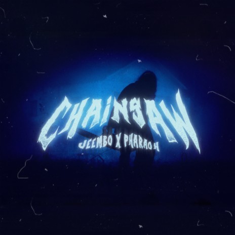 Chainsaw ft. PHARAOH