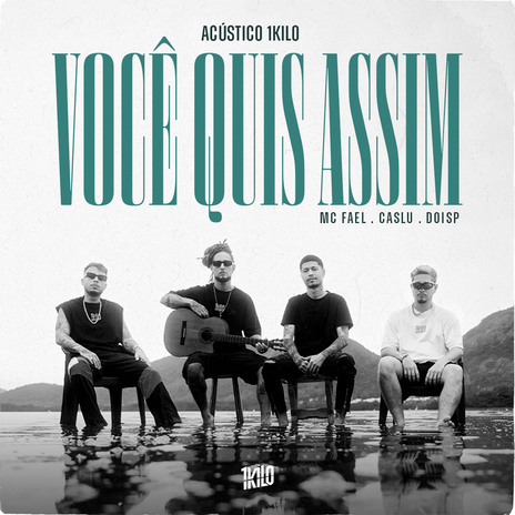 Você Quis Assim (Acústico 1Kilo) ft. MC FAEL, Caslu & DoisP cover art
