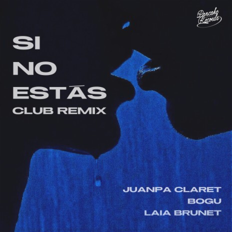 Si No Estás (Club Remix) ft. Juanpa Claret & Laia Brunet cover art
