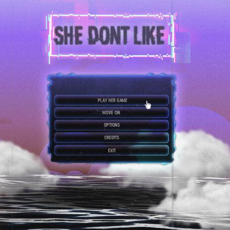 She Dont Like ft. Pyrrhic cover art