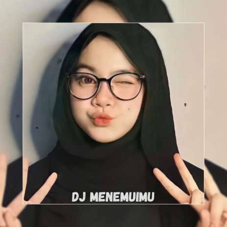 DJ Menemuimu