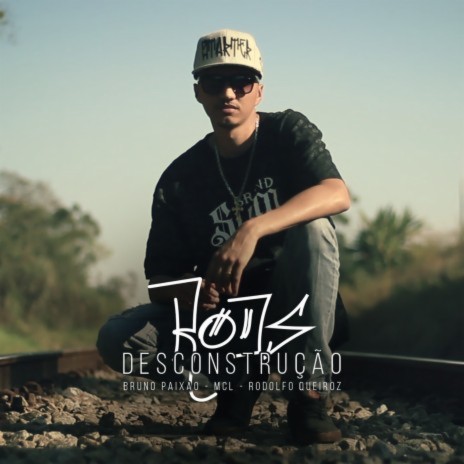 Desconstrução ft. Bruno Paixão, MCL & Rodolfo Queiroz cover art