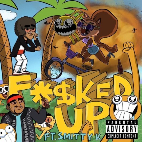 F*$ked Up (feat. Smitty K) cover art