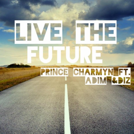 Live The Future (feat. Prince Charmyn & Diz) cover art