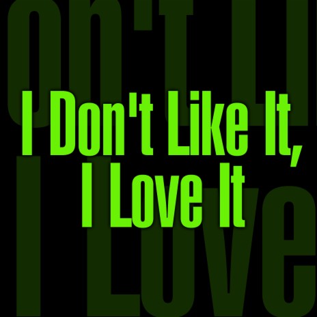 I Don't Like It I Love It - Clean (Remix) cover art