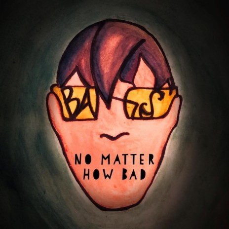 No Matter How Bad cover art