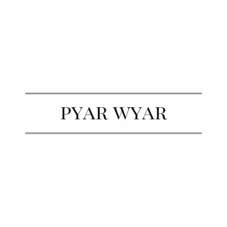Pyar Wyar ft. Noori
