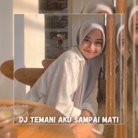 DJ Temani Aku Sampai Mati cover art