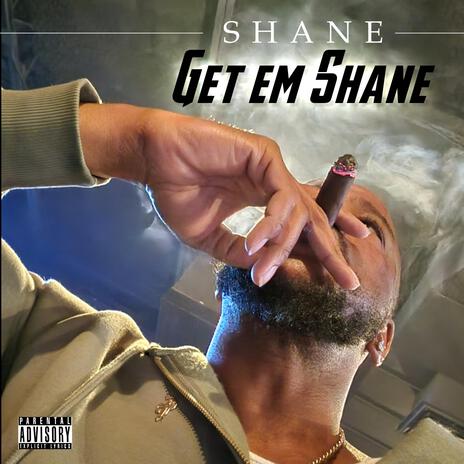 GET EM SHANE