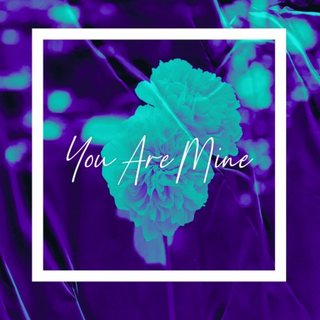 You Are Mine ft. Fifty Gram
