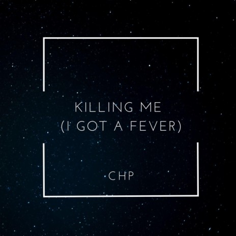 Killing Me (I got a Fever) cover art