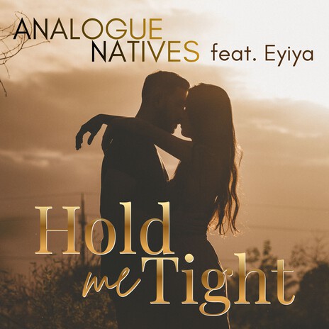 Hold Me Tight (Single Version 2025) ft. Eyiya