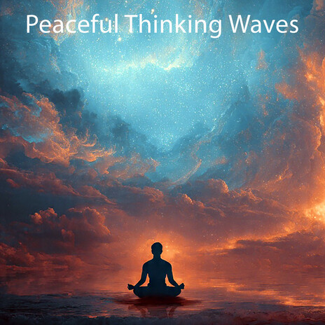 Peaceful Thinking Waves Deep Calm Thinking Meditation