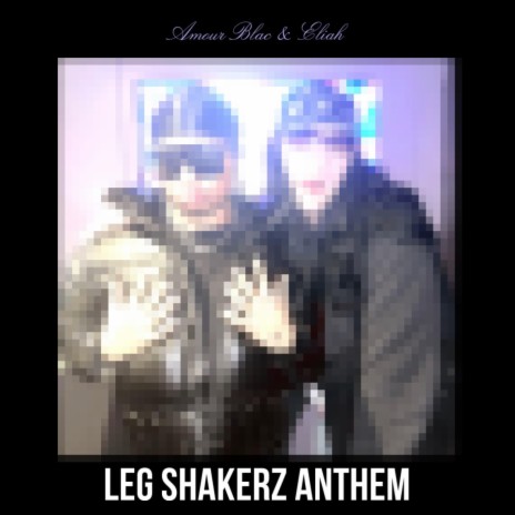 Leg Shakers Anthem ft. Amour Blac cover art
