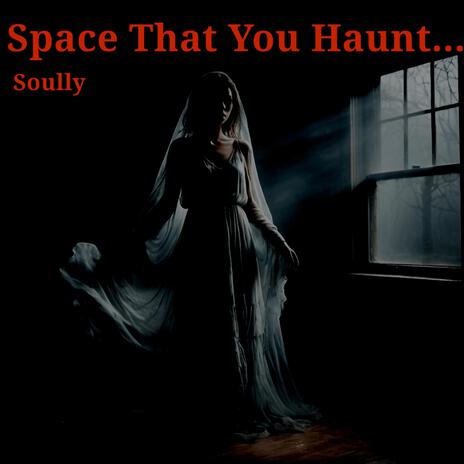Space That You Haunt cover art