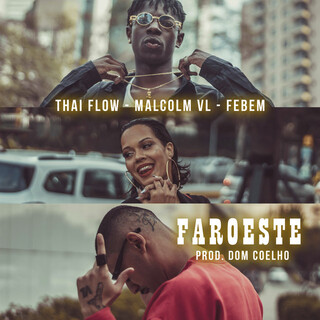 Faroeste ft. Thai Flow, Febem & Malcolm VL