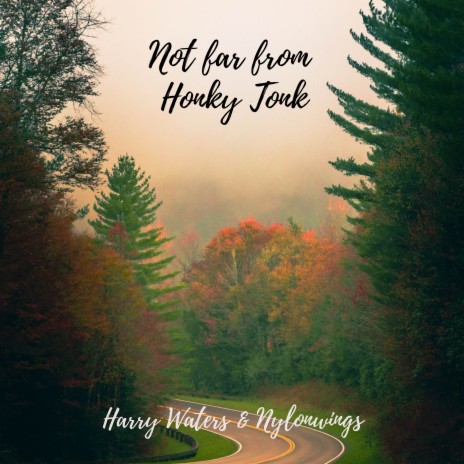 Not Far From Honky Tonk ft. Nylonwings cover art