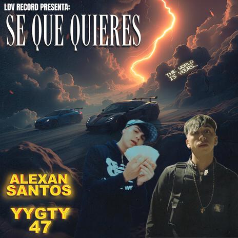 SE QUE QUIERES ft. Alexan Santos & YyGty47 cover art