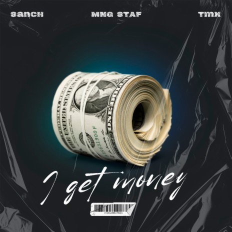I Get Money (Original Mix) ft. MNG STAF & TMX cover art