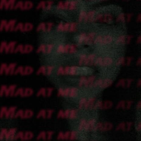 MAD AT ME cover art