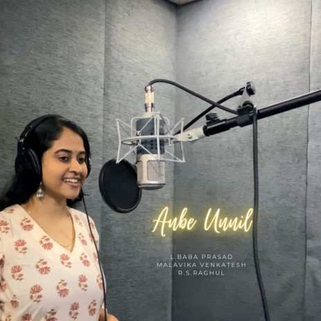 Anbe Unnil ft. Malavika Venkatesh cover art